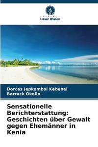 Sensationelle Berichterstattung: Geschichten über Gewalt gegen Ehemänner in Kenia