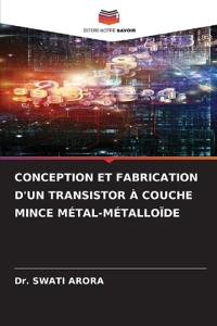 CONCEPTION ET FABRICATION D'UN TRANSISTOR À COUCHE MINCE MÉTAL-MÉTALLOÏDE