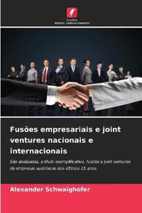 Fusões empresariais e joint ventures nacionais e internacionais
