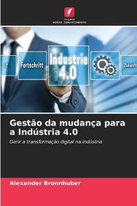 Gestão da mudança para a Indústria 4.0