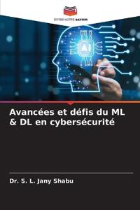 Avancées et défis du ML & DL en cybersécurité