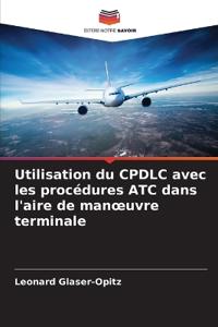 Utilisation du CPDLC avec les procédures ATC dans l'aire de manoeuvre terminale