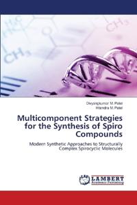 Multicomponent Strategies for the Synthesis of Spiro Compounds