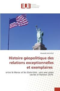 Histoire géopolitique des relations exceptionnelles et exemplaires