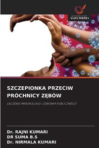 Szczepionka Przeciw Próchnicy ZEbów