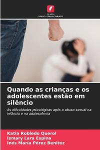 Quando as crianças e os adolescentes estão em silêncio