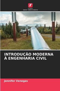 INTRODUÇÃO MODERNA À ENGENHARIA CIVIL