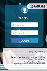 Innovative Approaches for Insider Threat Detection