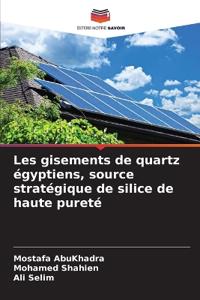 Les gisements de quartz égyptiens, source stratégique de silice de haute pureté