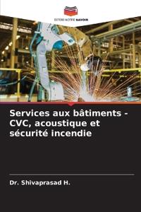 Services aux bâtiments - CVC, acoustique et sécurité incendie