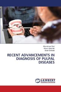 Recent Advancements in Diagnosis of Pulpal Diseases