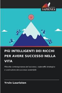 Più Intelligenti Dei Ricchi Per Avere Successo Nella Vita