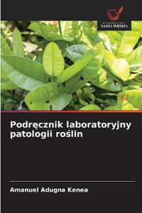Podrecznik laboratoryjny patologii roslin