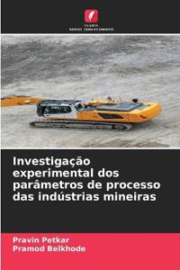 Investigação experimental dos parâmetros de processo das indústrias mineiras