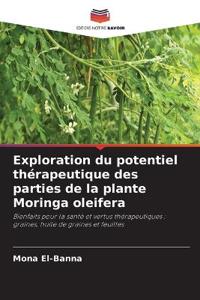 Exploration du potentiel thérapeutique des parties de la plante Moringa oleifera