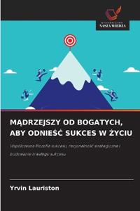 MĄdrzejszy Od Bogatych, Aby OdnieŚĆ Sukces W Życiu