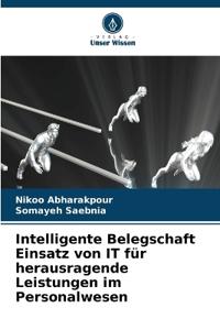 Intelligente Belegschaft Einsatz von IT für herausragende Leistungen im Personalwesen