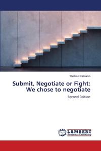 Submit, Negotiate or Fight: We chose to negotiate
