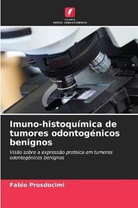 Imuno-histoquímica de tumores odontogénicos benignos