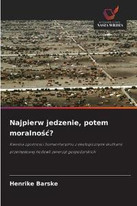 Najpierw jedzenie, potem moralnosc?