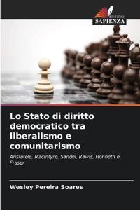 Lo Stato di diritto democratico tra liberalismo e comunitarismo