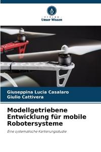 Modellgetriebene Entwicklung für mobile Robotersysteme