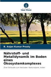 Nährstoff- und Metalldynamik im Boden eines Ökosystemkomplexes