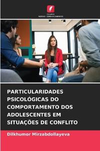 Particularidades Psicológicas Do Comportamento DOS Adolescentes Em Situações de Conflito
