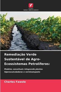 Remediação Verde Sustentável de Agro-Ecossistemas Petrolíferos: