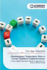 Headteachers' Supervisory Role in Career Guidance Implementation