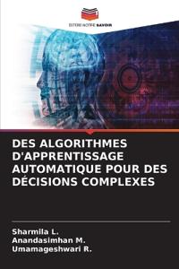 Des Algorithmes d'Apprentissage Automatique Pour Des Décisions Complexes