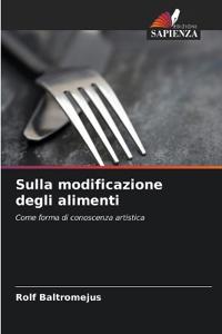 Sulla modificazione degli alimenti