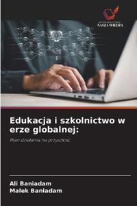 Edukacja i szkolnictwo w erze globalnej: