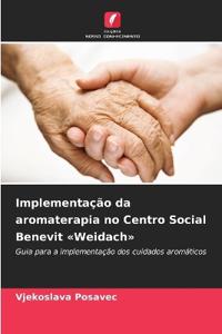 Implementação da aromaterapia no Centro Social Benevit 'Weidach'