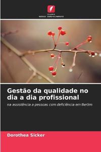 Gestão da qualidade no dia a dia profissional