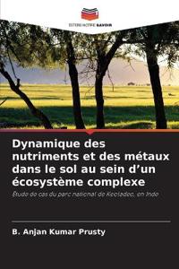 Dynamique des nutriments et des métaux dans le sol au sein d'un écosystème complexe