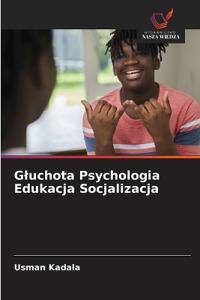 Gluchota Psychologia Edukacja Socjalizacja