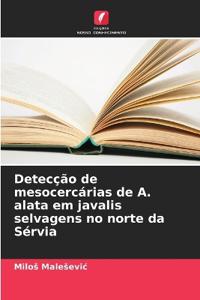 Detecção de mesocercárias de A. alata em javalis selvagens no norte da Sérvia