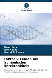 Faktor V Leiden bei ischämischer Herzkrankheit
