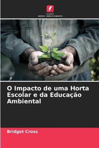 O Impacto de uma Horta Escolar e da Educação Ambiental