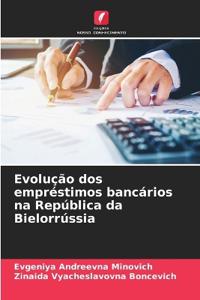 Evolução dos empréstimos bancários na República da Bielorrússia