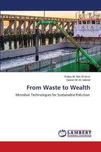 From Waste to Wealth