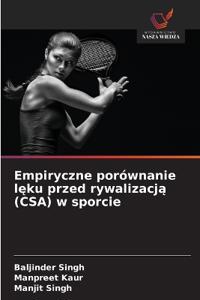Empiryczne porównanie lęku przed rywalizacją (CSA) w sporcie