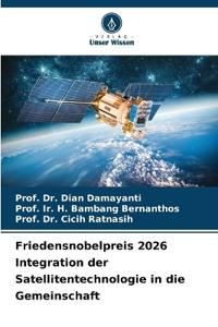 Friedensnobelpreis 2026 Integration der Satellitentechnologie in die Gemeinschaft