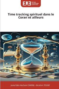 Time tracking spirituel dans le Coran et ailleurs