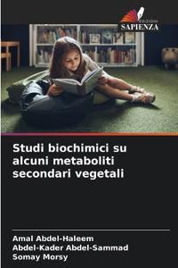 Studi biochimici su alcuni metaboliti secondari vegetali
