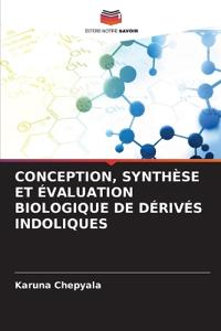 CONCEPTION, SYNTHÈSE ET ÉVALUATION BIOLOGIQUE DE DÉRIVÉS INDOLIQUES