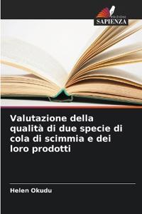 Valutazione della qualità di due specie di cola di scimmia e dei loro prodotti