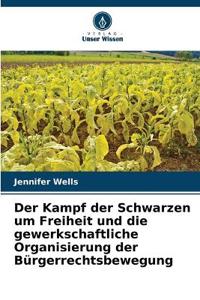 Der Kampf der Schwarzen um Freiheit und die gewerkschaftliche Organisierung der Bürgerrechtsbewegung
