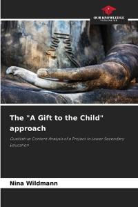 The "A Gift to the Child" approach